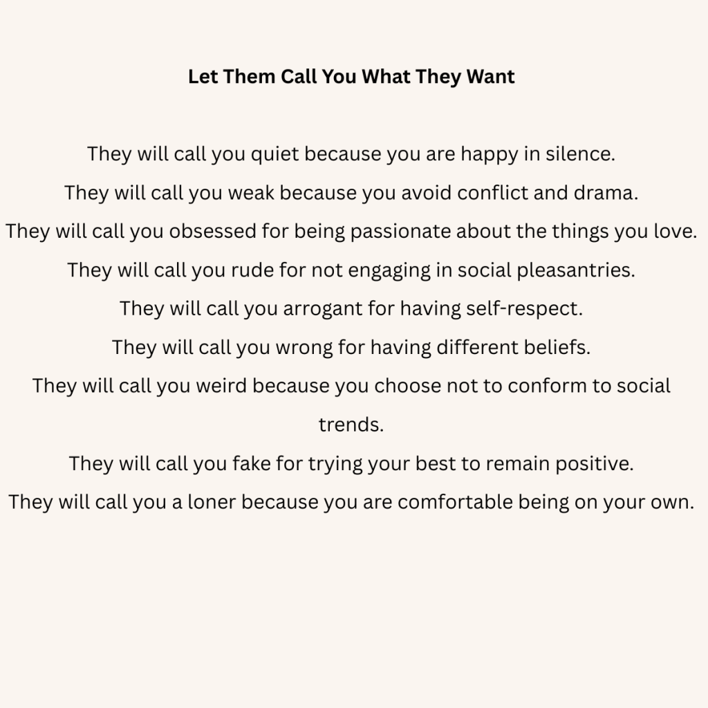 Let them call you what they&nbsp;want